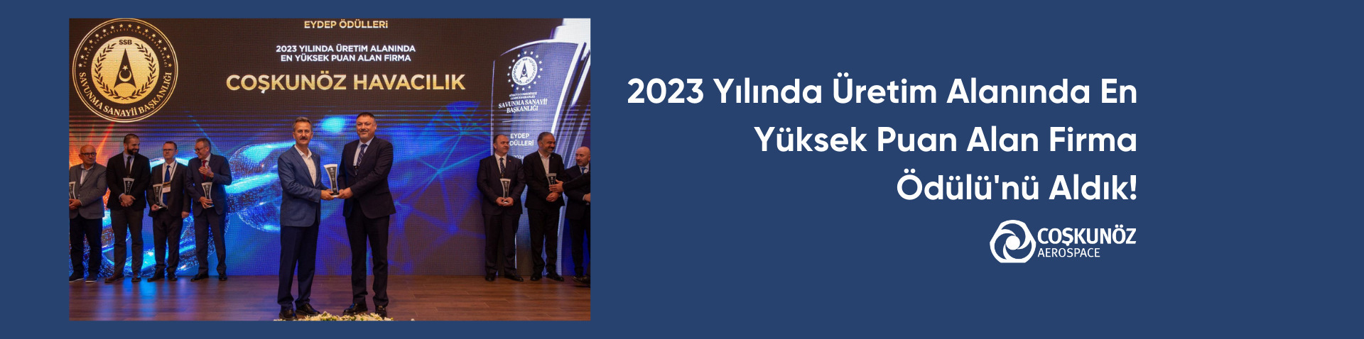 2023 Yılında Üretim Alanında En Yüksek Puan Alan Firma Ödülü'nü Aldık!